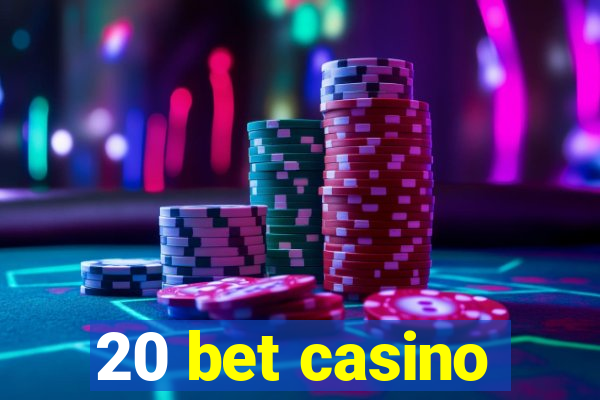 20 bet casino